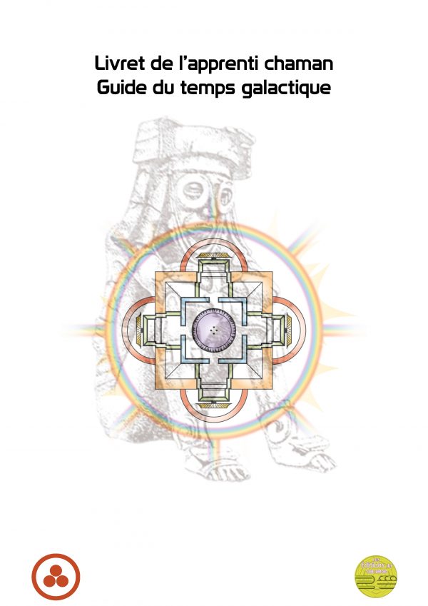 Apprenti chaman : livret guide pour entrer dans le Temps galactique